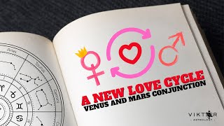 A NEW LOVE CYCLE  Venus and Mars Conjunction [upl. by Korry463]