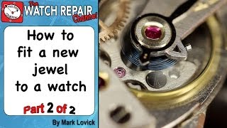 Fitting a new jewel to a watch Part 2 of 2 Friction fit balance jewel hole is broken Omega watch [upl. by Nnomae215]