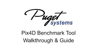 Puget Systems Pix4D Benchmark Tool Walkthrough amp Guide [upl. by Ahsilyt84]