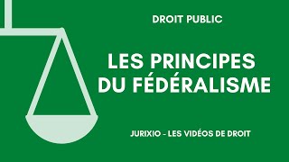 Les principes du fédéralisme participation autonomie superposition [upl. by Alsworth868]