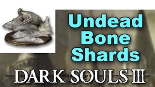 Dark Souls 3  Undead Bone Shard Guide [upl. by Wallace]