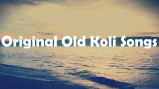 Original Old Koli Songs  जुनी अस्सल कोळीगीते [upl. by Clarice574]