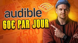 60 EUROS PAR JOUR AVEC AMAZON AUDIBLE La Meilleure Stratégie en 2024 [upl. by Onailil365]