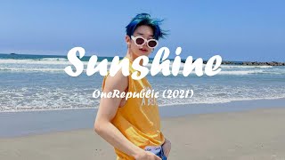 【和訳】Sunshine  OneRepublic｜何かを始めるなら今だ！｜Lyrics amp Japanese sub｜ワンリパブリック⛱ [upl. by Aerdno]