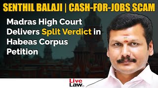 The Madras High Court Delivers Split Verdict in the Senthil Balaji Habeas Corpus Case [upl. by Jacobah966]