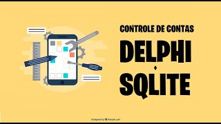 Controle de contas DELPHI x SQLite  Criando estrutura do banco de dados no Aplicativo  Aula 2 [upl. by Atazroglam]