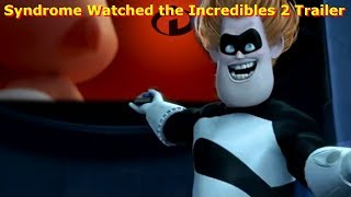 Syndrome Watched the Incredibles 2 Trailer [upl. by Lightman]