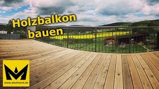 Holzbalkon  Holzterrasse bauen  DIY Anleitung [upl. by Anitsirhc]