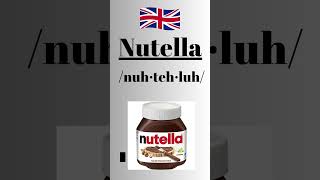 How to Pronounce Nutella CorrectlyBritish Accent pronouncecorrectly english [upl. by Ttirb]