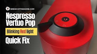 Nespresso Vertuo Pop Blinking Red Light Twice and Wont Brew  Quick Fix [upl. by Hassadah642]