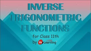 Introduction to Inverse Trigonometric Functions Class 11th amp IITJEE  0111 [upl. by Johnette591]