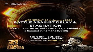 DAY 3  BATTLE AGAINST DELAY amp STAGNATION  21 DAYS FASTING AND PRAYERS  10TH JANUARY 2024 [upl. by Pestana]