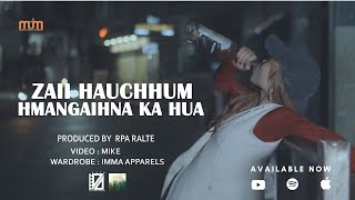 Zaii Hauchhum  Hmangaihna Ka Hua Official Video [upl. by Meta]