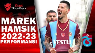 Trabzonspor Marek Hamsik Ziraat Türkiye Kupası 20222023 Sezon Performansı [upl. by Allemac661]