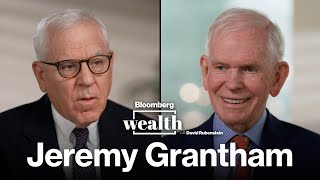 Jeremy Grantham on Bloomberg Wealth with David Rubenstein [upl. by Neerehs796]