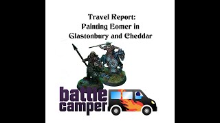 Travel Report  Painting Eomer in Glastonbury and Cheddar [upl. by Dwyer]