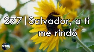 HA62  Himno 277  Salvador a ti me rindo [upl. by Vine348]