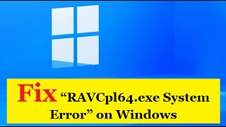 Fix “RAVCpl64exe System Error” on Windows 11 [upl. by Norrie]