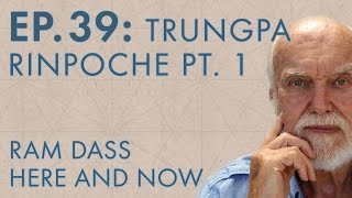 Ram Dass Here and Now – Episode 39 – Trungpa Rinpoche Part One [upl. by Ailecra46]