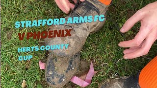 LETS SEE WHAT THE HYPE IS ABOUT  PHOENIX V STRAFFORD ARMS  HERTS COUNTY CUP [upl. by Eerised]