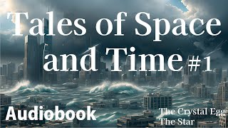 Tales of Space and Time 1  Audiobook [upl. by Anestassia]