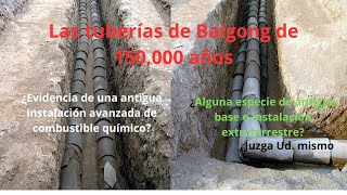 Las tuberías de Baigong de 150000 años [upl. by Solley394]