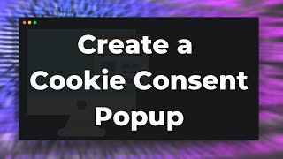 How To Code Your Own Cookie Consent Popup with JavaScript [upl. by Airamasor918]