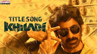 Khiladi​ Title Song  Ravi Teja Meenakshi Chaudhary  Dimple Hayathi  Ramesh Varma  DSP [upl. by Ailahs438]