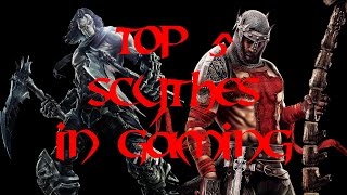 Top 5 Scythes in Gaming [upl. by Sanchez]