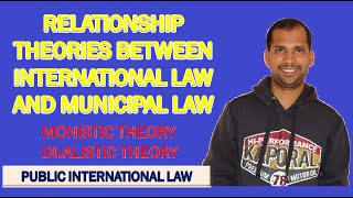 Relationship between International Law and Municipal Law  Theories  Public International Law [upl. by Dweck]