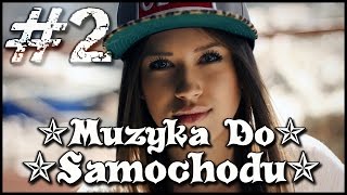 ✯ Muzyka Do Samochodu ✯ Club Music 2016 2 [upl. by Eyla905]