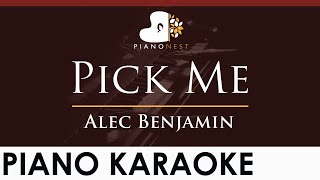 Alec Benjamin  Pick Me  HIGHER Key Piano Karaoke Instrumental [upl. by Aeslahc979]