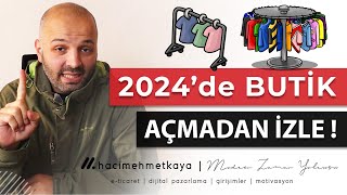 BUTİK AÇMAK İSTEYENLERE TAVSİYELER  2024 Yılında ETicaret ve Tekstil Ürünleri Satışı [upl. by Marola]