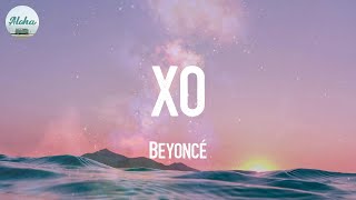 XO  Beyoncé Lyrics [upl. by Helms212]