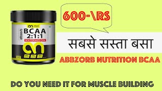 Abbzorb Nutrition BCAA  Do You Need It For Muscle Building  Best Bcaa under 600  sonu bisht [upl. by Cathrin395]