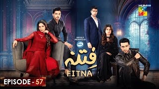 Fitna Ep 57  Digitally Presented by PEL   Sukaina Khan amp Omer Shahzad   10th Nov 2023  HUM TV [upl. by Molton891]