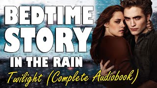 Twilight Complete Audiobook with rain sounds  Relaxing ASMR Bedtime Story British Male Voice [upl. by O'Meara]