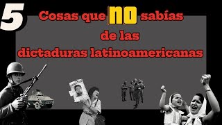 5 COSAS QUE NO SABÍAS DE LAS DICTADURAS EN AMÉRICA LATINA [upl. by Annoved756]