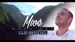 Manu kdé  Mi vé  Clip officiel [upl. by Hadrian453]