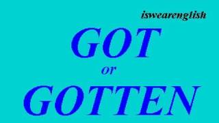 🔵 Got or Gotten  How to Use Gotten  Gotten Usage  Difference  ESL British English Pronunciation [upl. by Vic]