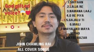 JohnChamlingTV All Cover Songs Jukebox❤️ of John Chamling Rai 😱 [upl. by Boyt]