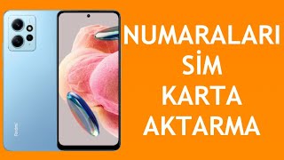 Xiaomi Telefon Numaraları Sim Karta Aktarma Nasıl Yapılır [upl. by Modestine]