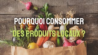 Pourquoi consommer des produits locaux [upl. by Weld]