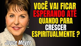 Você PRECISA Crescer Espiritualmente   Joyce Meyer 2024 [upl. by Amolap]