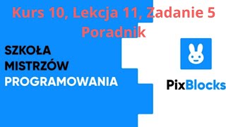 PixBlocks Kurs 10 Lekcja 11 Zadanie 5 Poradnik  PixBlocks 520 [upl. by Serafine]