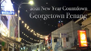 2021 New Year countdown at Georgetown Penang Malaysia【Full Tour in 4k】 [upl. by Ocramed]