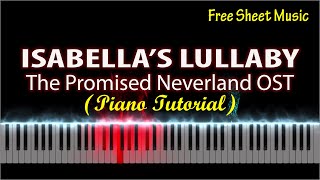 Isabellas Lullaby  The Promised Neverland OST  Piano Tutorial  Free Sheet Music [upl. by Dorkas885]