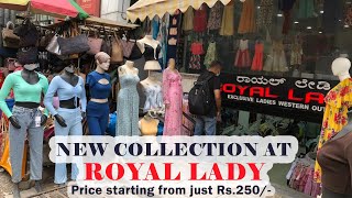 Cheapest Ladies Wear shop In Commercial Street Bangalore New Collection from Rs200  Royal Lady [upl. by Changaris92]