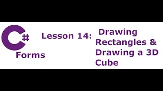 C Forms Lesson 14 Drawing Rectangles amp Drawing a 3D Cube [upl. by Ire952]