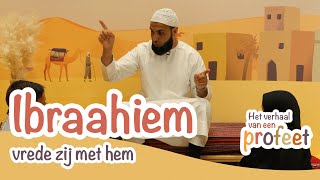 Het verhaal van een profeet  Ibraahiem vrede zij met hem deel 1 [upl. by Acirt]